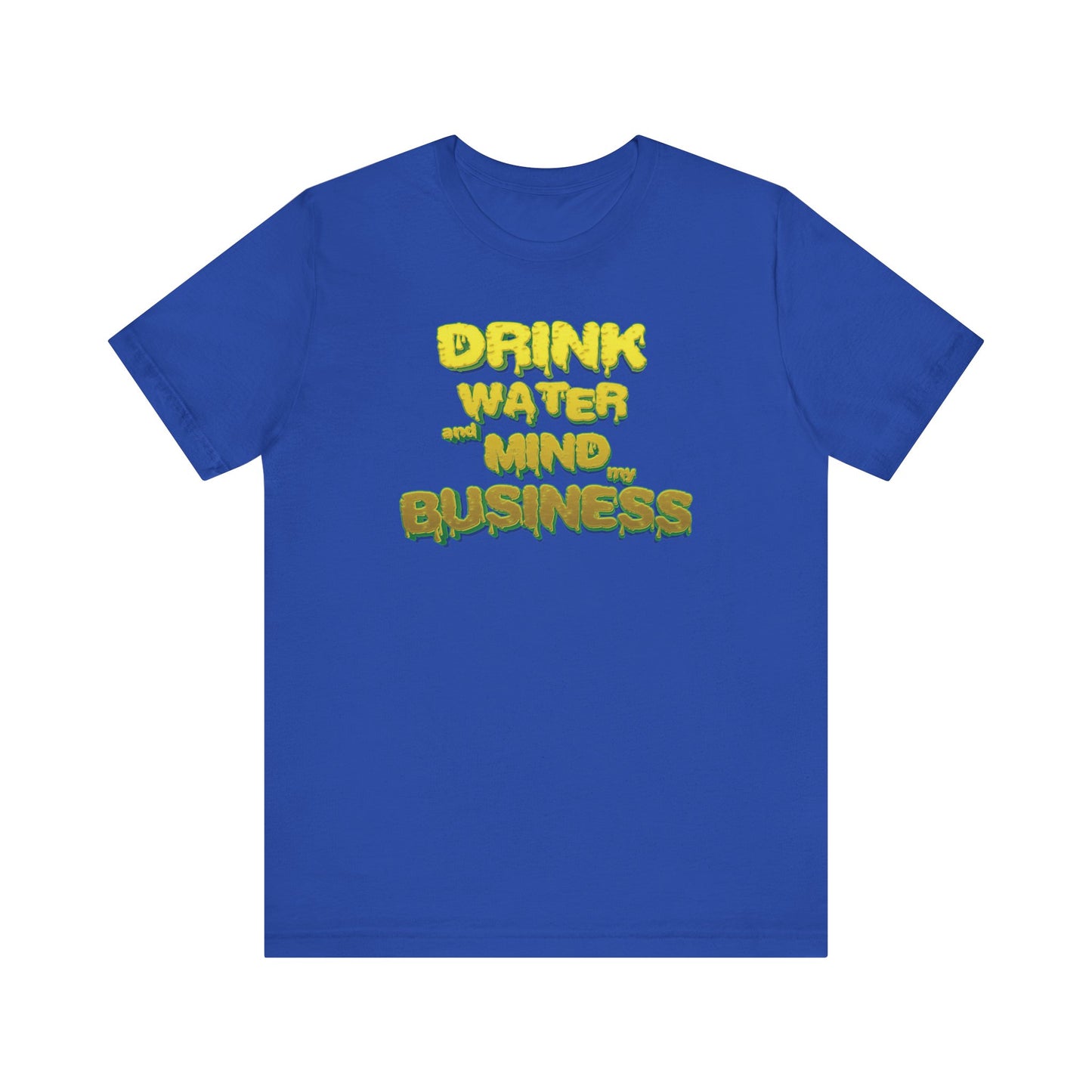 Drink Water and Mind My Business T-Shirt - Yellow