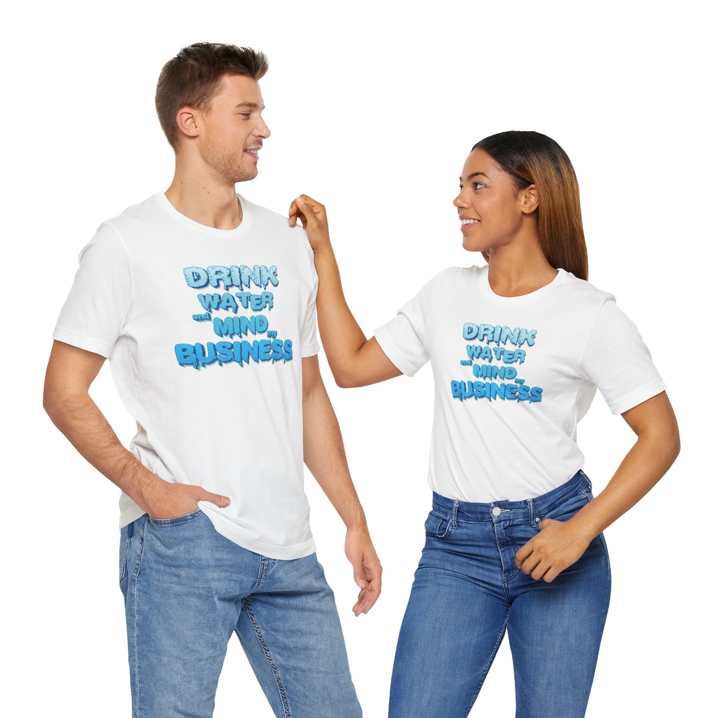 Drink Water and Mind My Business T-Shirt