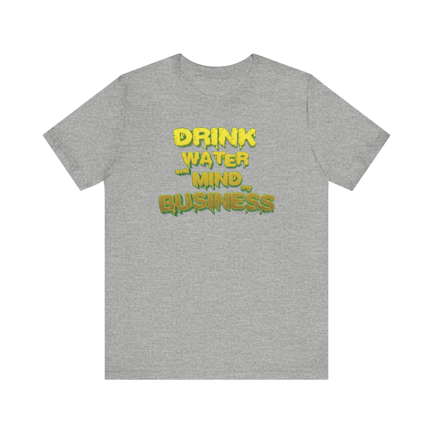 Drink Water and Mind My Business T-Shirt - Yellow