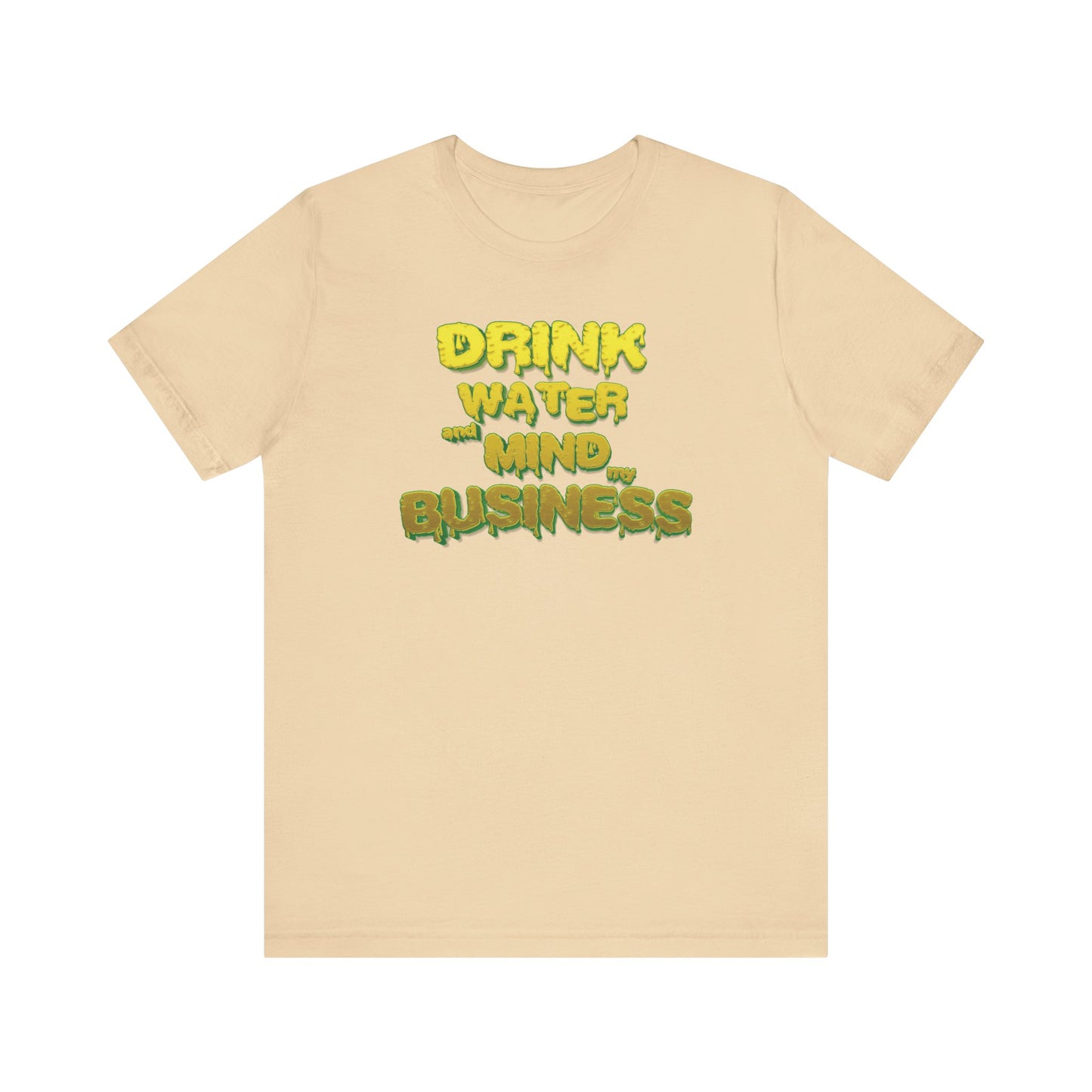 Drink Water and Mind My Business T-Shirt - Yellow
