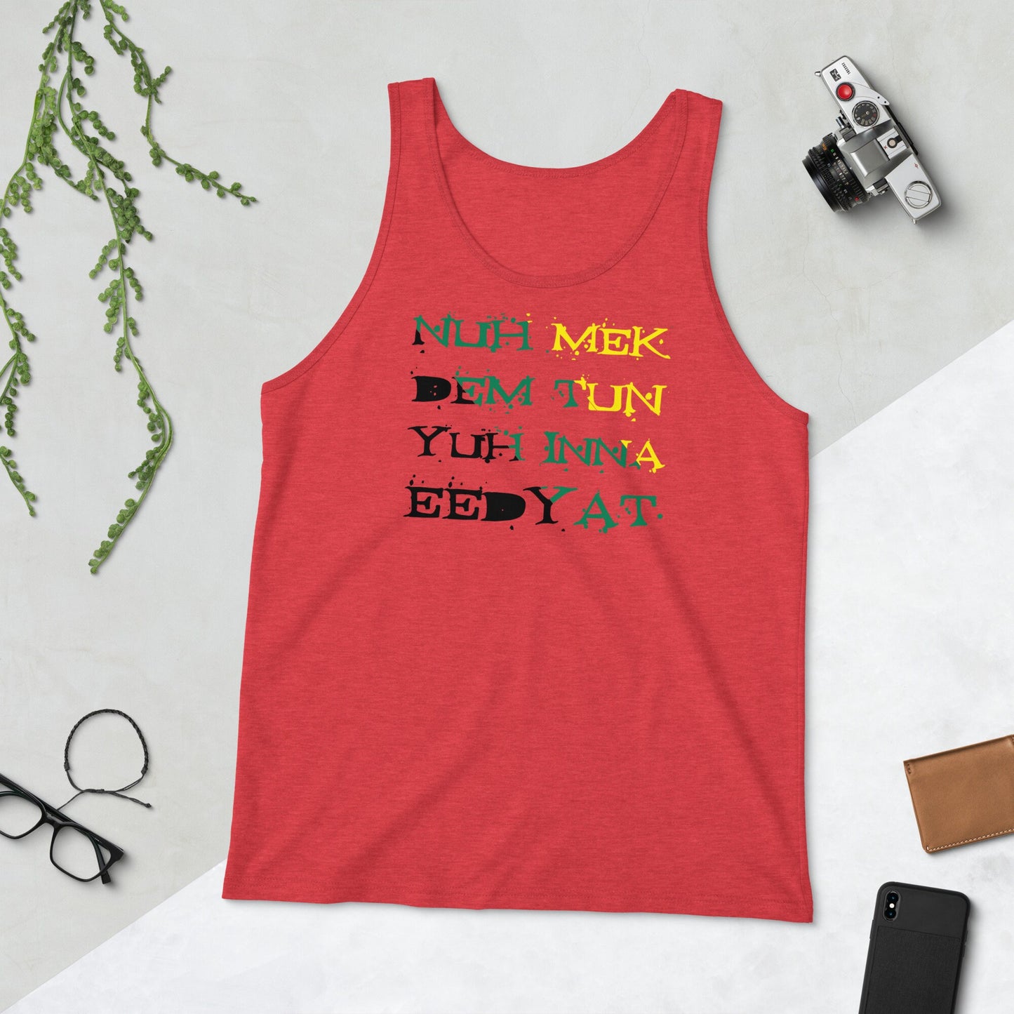 Jamaica Tank Top - "Nuh Mek Dem Tun Yuh Inna Eedyat