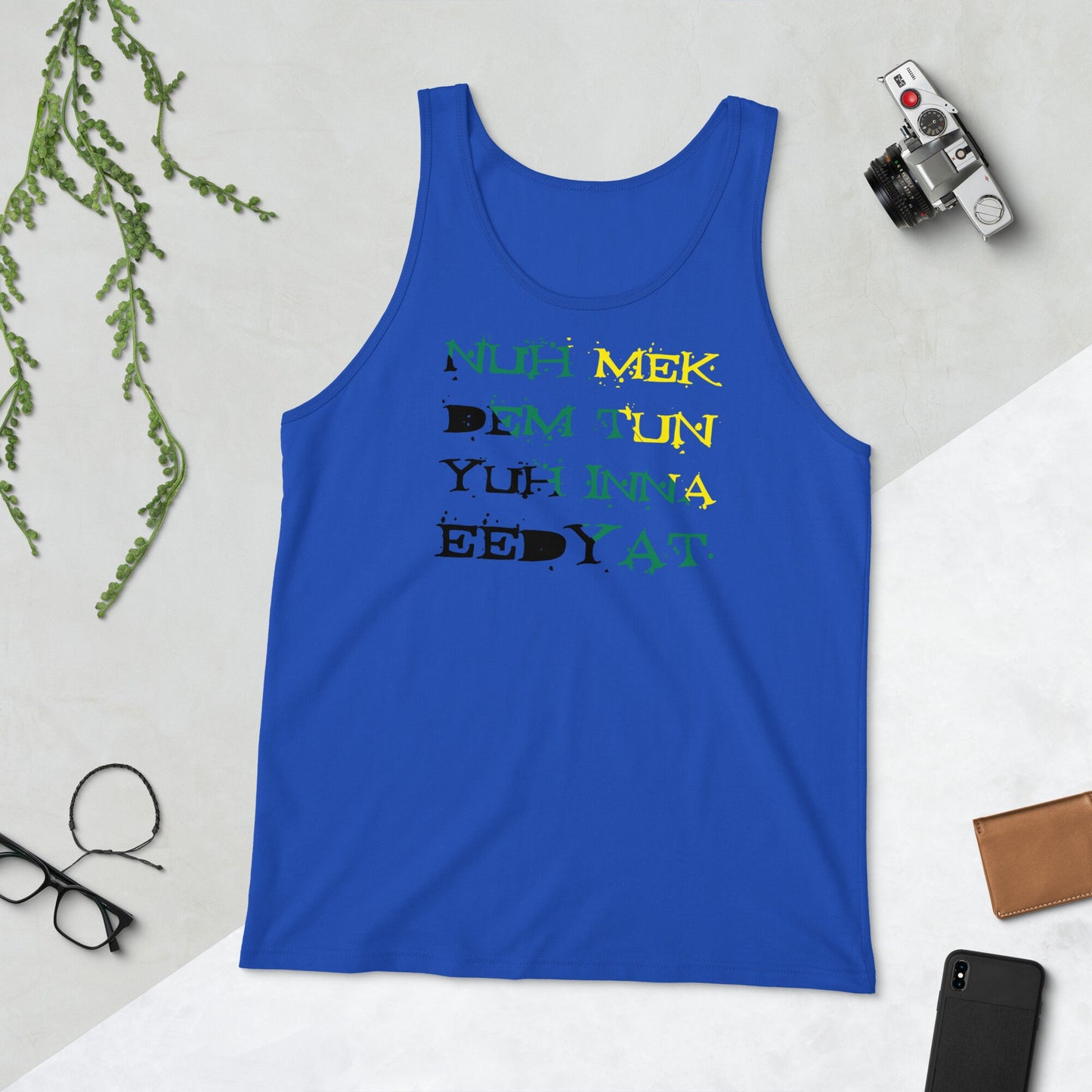 Jamaica Tank Top - "Nuh Mek Dem Tun Yuh Inna Eedyat