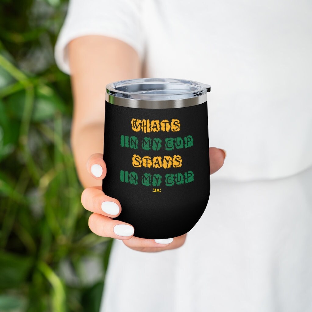 12oz Insulated Wine Tumbler - Whats In My Cup, Stays In My Cup - Jamaica Flag Colors