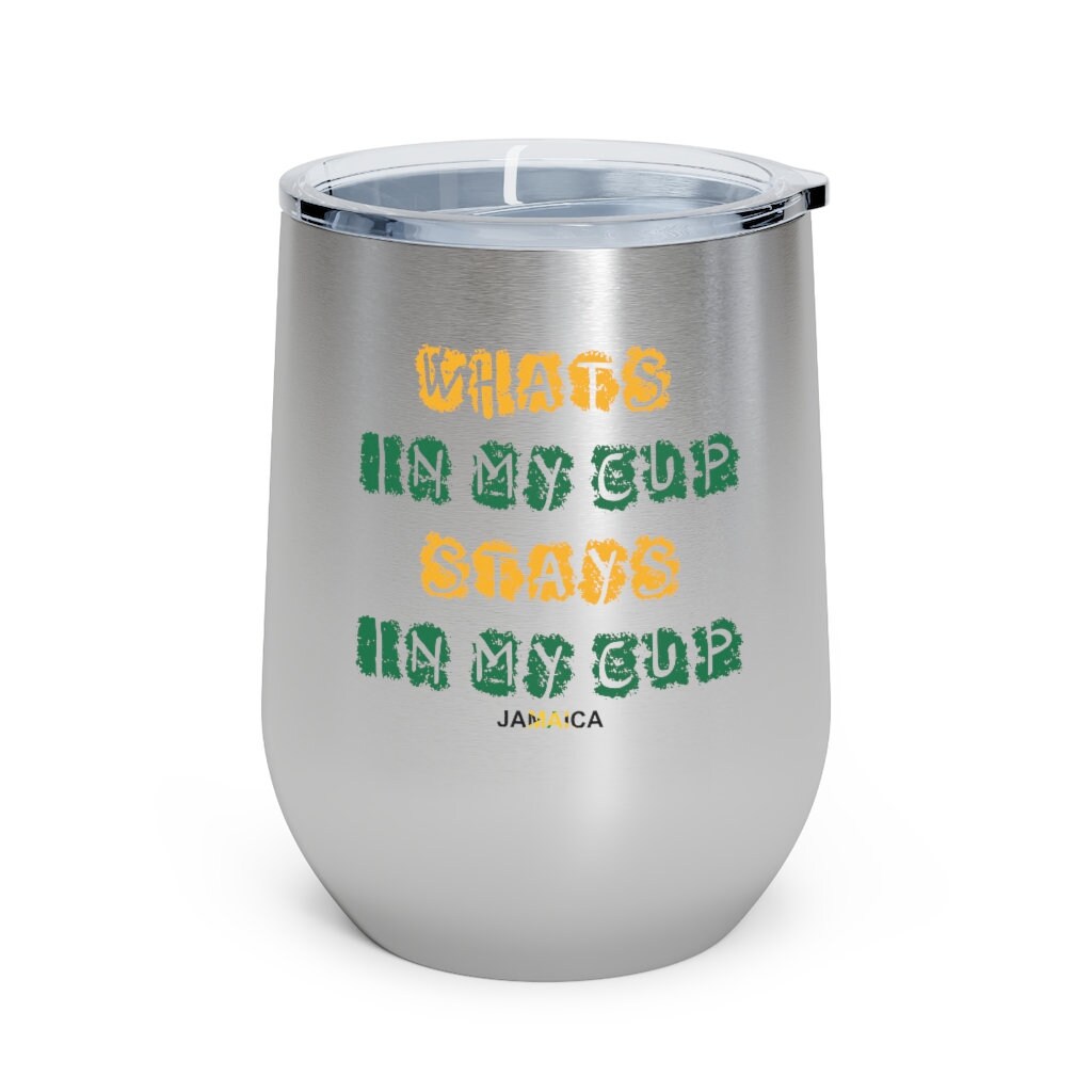 12oz Insulated Wine Tumbler - Whats In My Cup, Stays In My Cup - Jamaica Flag Colors