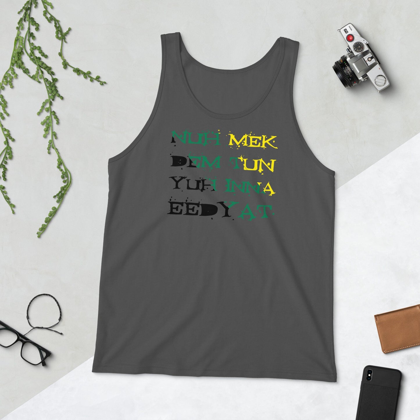 Jamaica Tank Top - "Nuh Mek Dem Tun Yuh Inna Eedyat