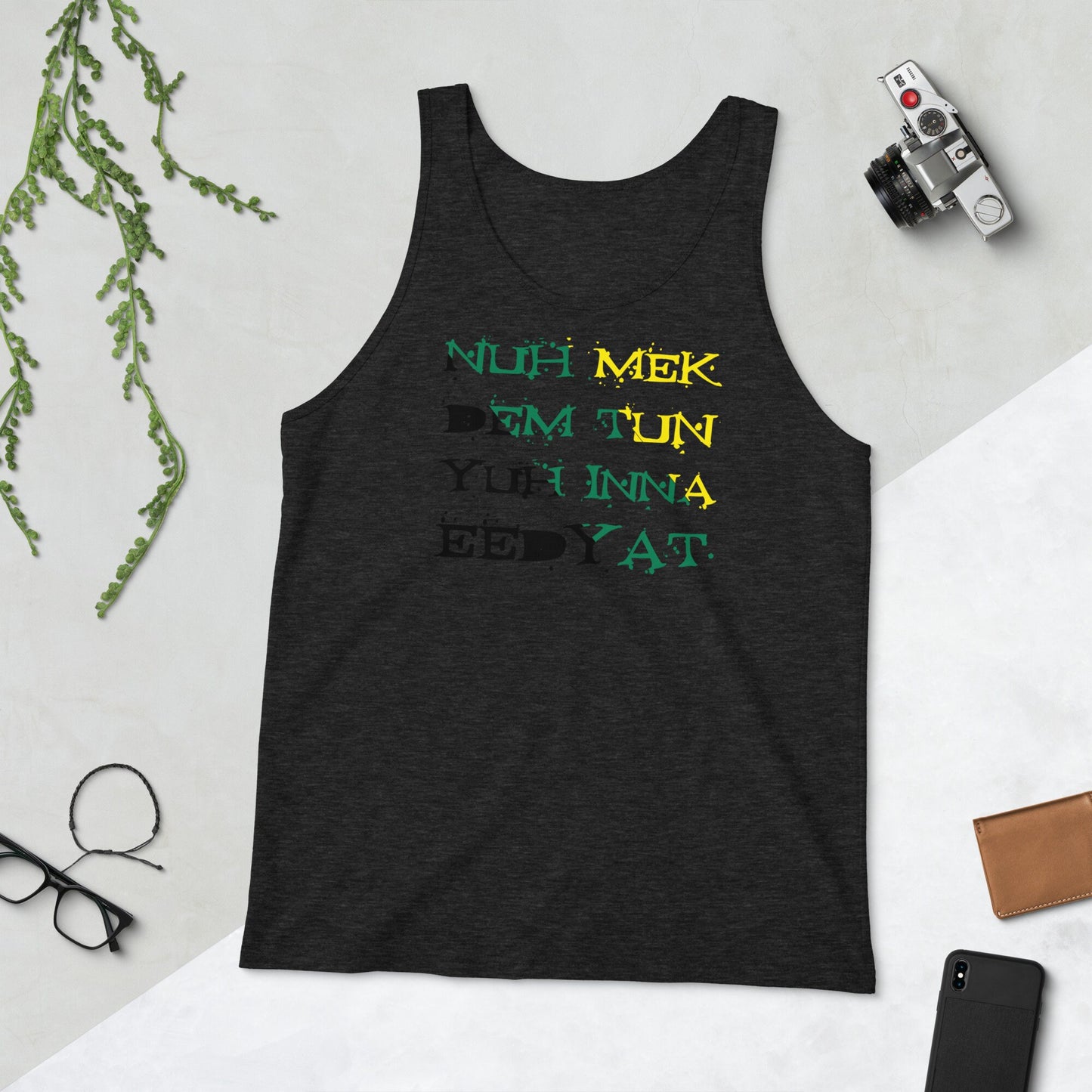 Jamaica Tank Top - "Nuh Mek Dem Tun Yuh Inna Eedyat