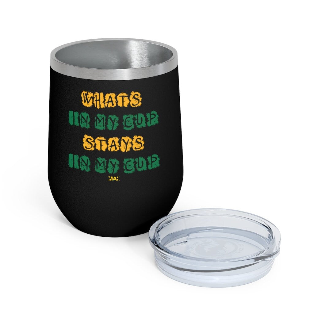 12oz Insulated Wine Tumbler - Whats In My Cup, Stays In My Cup - Jamaica Flag Colors