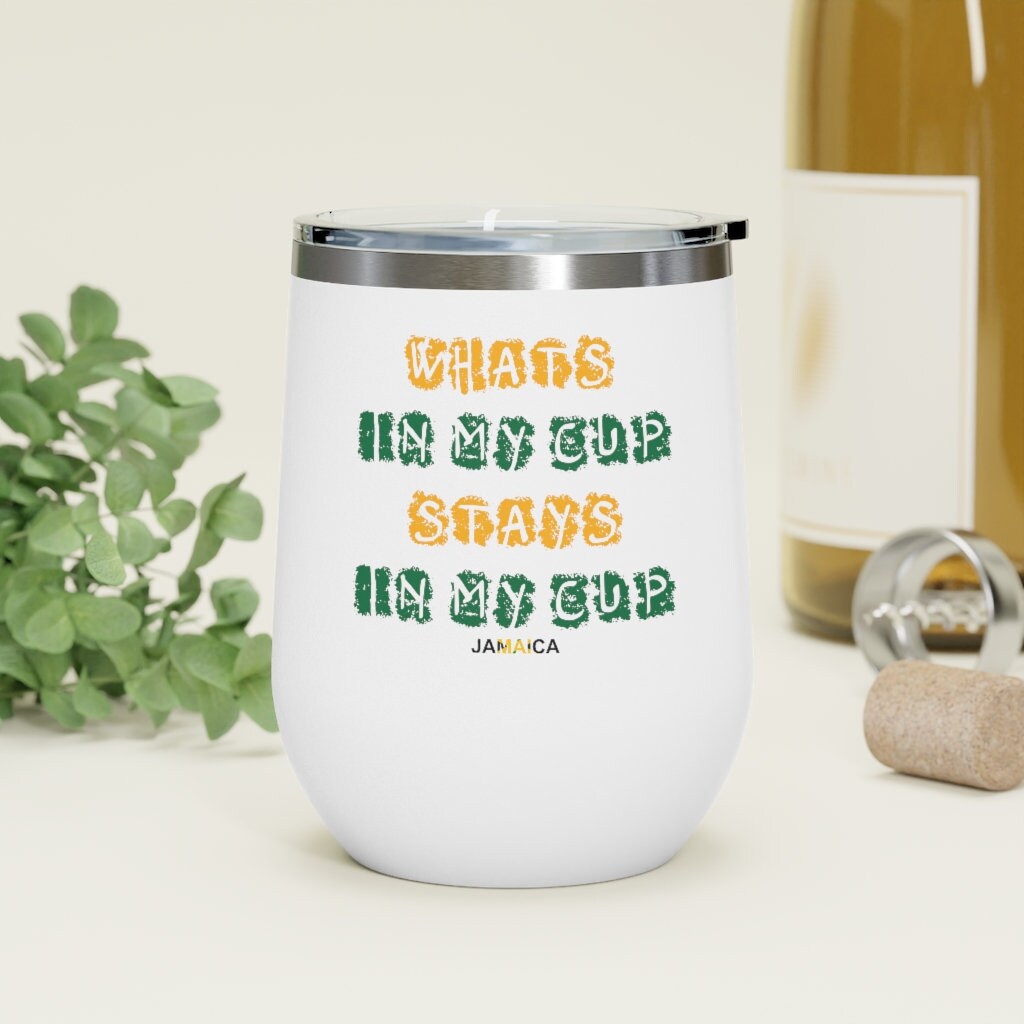 12oz Insulated Wine Tumbler - Whats In My Cup, Stays In My Cup - Jamaica Flag Colors