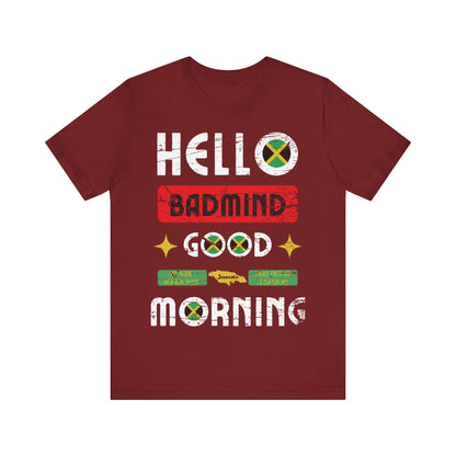 Jamaica Shirt - Hello Badmind, Good Morning Jamaica
