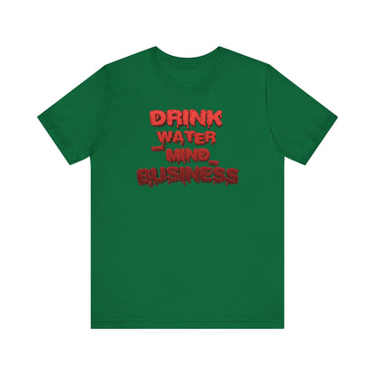Drink Water and Mind My Business T-Shirt - Red