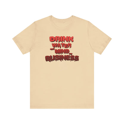 Drink Water and Mind My Business T-Shirt - Red