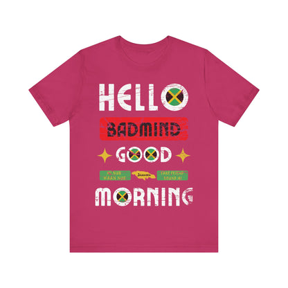 Jamaica Shirt - Hello Badmind, Good Morning Jamaica