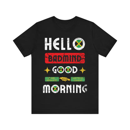 Jamaica Shirt - Hello Badmind, Good Morning Jamaica
