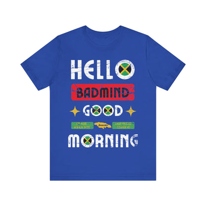 Jamaica Shirt - Hello Badmind, Good Morning Jamaica